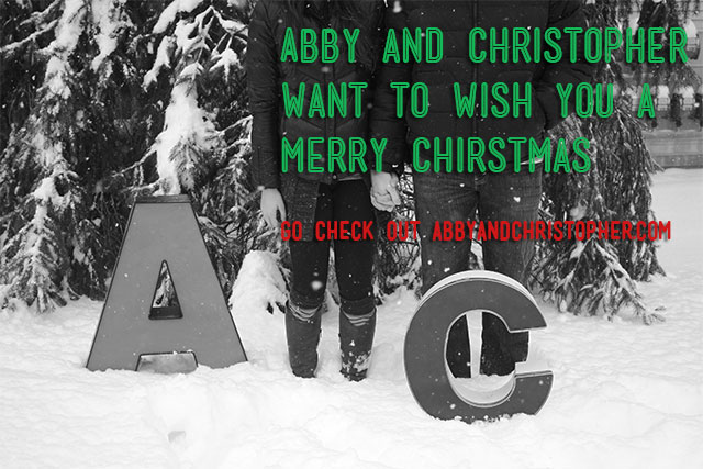 Abby and Christopher want to wish you a merry Christmas. Check out www.abbyandchristopher.com